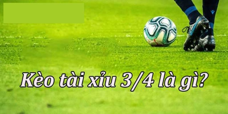 Kèo Tài Xỉu 3/4 - Bí Quyết Hàng Đầu Giúp Bet Thủ Thắng Lớn Tại Fb88