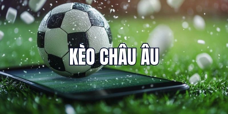 Kỹ Thuật Soi Kèo Châu Âu Siêu Đỉnh Giúp Bet Thủ Chơi Là Thắng