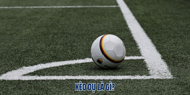 Kèo dụ là gì?