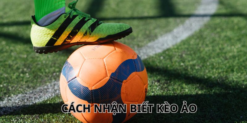 Kèo ảo là gì?
