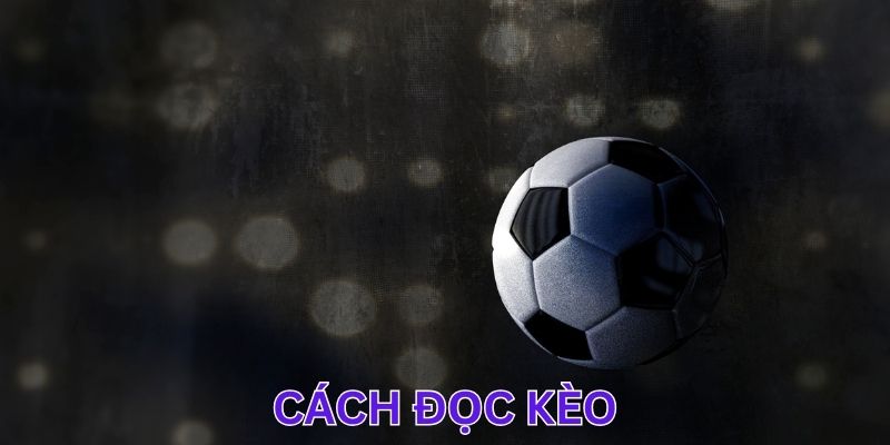 Tầm quan trọng của việc biết cách đọc kèo khi cá cược