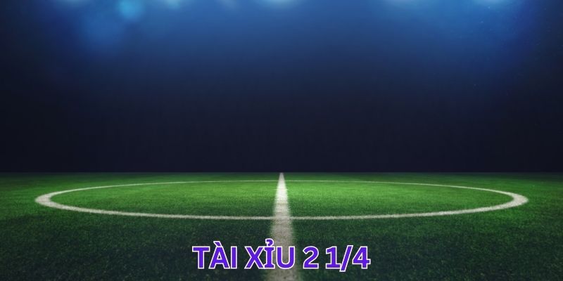 Tài Xỉu 2 1/4 - Trọn Bộ Hướng Dẫn Giúp Bách Chiến Bách Thắng