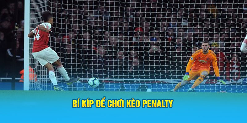 Bật mí mẹo soi kèo phạt đền thắng đậm