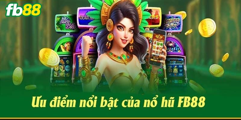 Luật chơi tại sảnh Nổ Hũ của nhà cái FB88