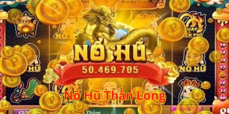Lời khuyên khi chơi Nổ Hũ Thần Long