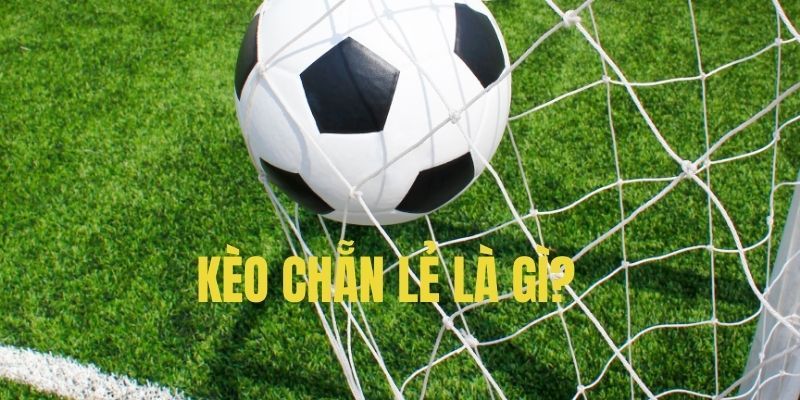 Kèo chẵn lẻ là gì?