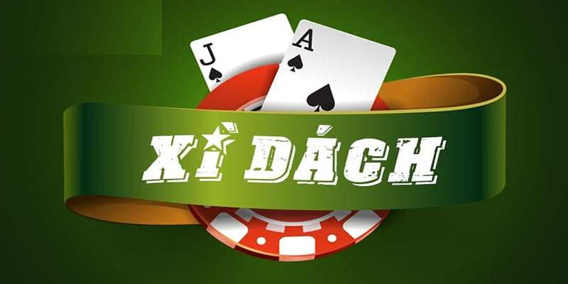 Bài Xì Dách - Cách Chơi Đơn Giản Và Kinh Nghiệm Từ Cao Thủ