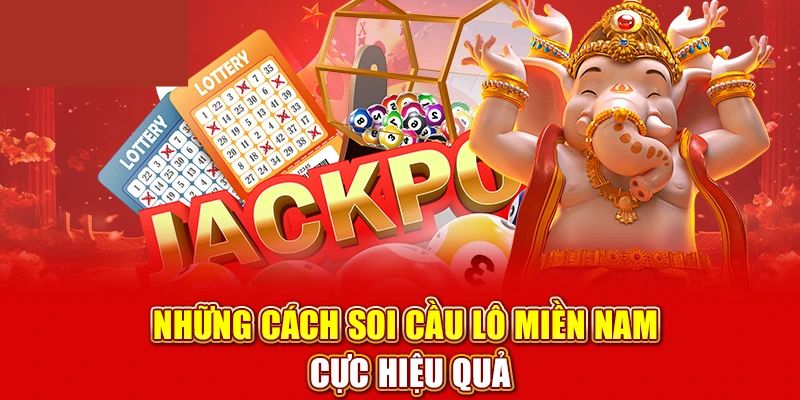 Top 3+ cách chốt số miền Nam chuẩn nhất