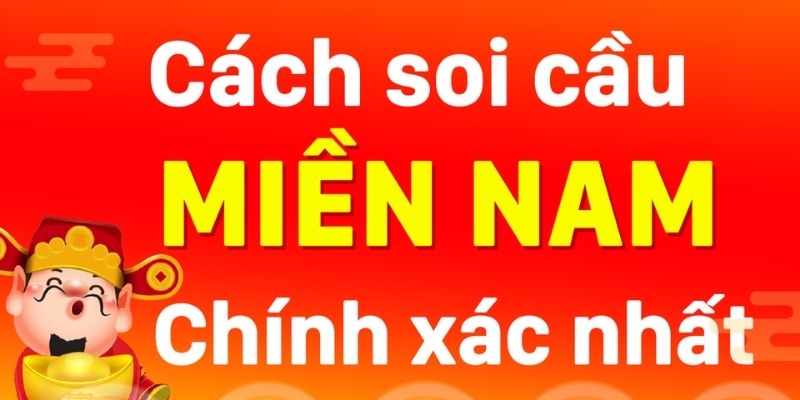 Lưu ý cần nhớ kỹ khi bạn soi cầu miền Nam