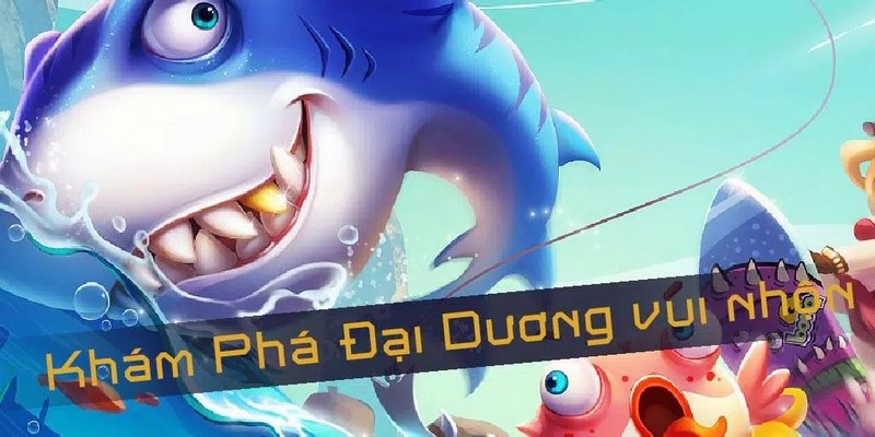 Thủ thuật chơi game bắn cá đổi thưởng hấp dẫn