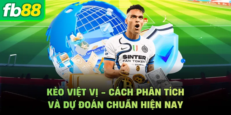 Kèo Việt Vị - Cách Phân Tích Và Dự Đoán Chuẩn Hiện Nay