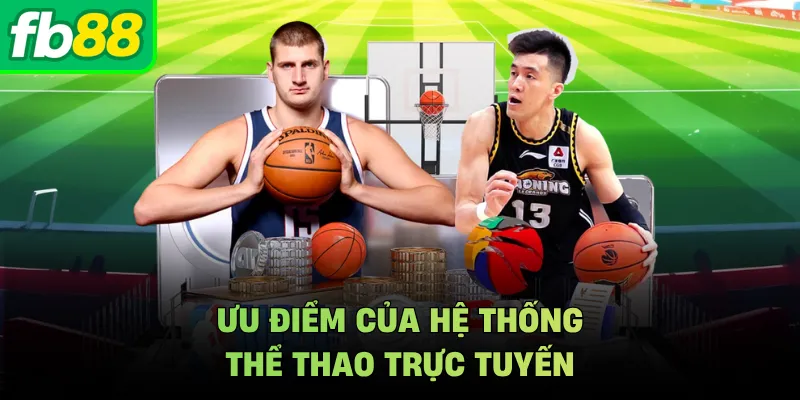 Ưu điểm của hệ thống thể thao trực tuyến