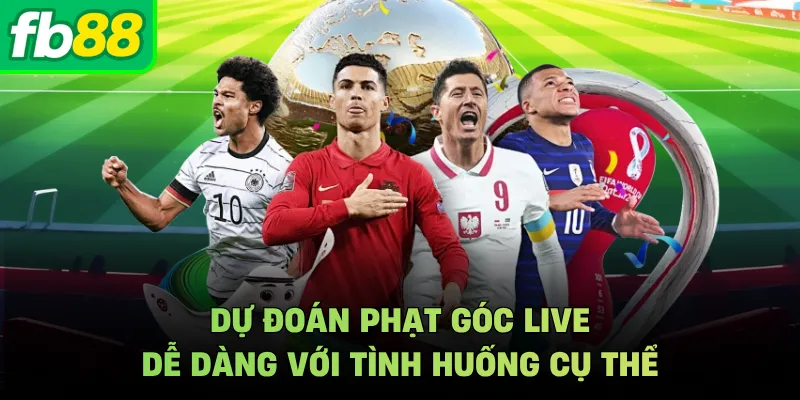 Dự đoán phạt góc live dễ dàng với tình huống cụ thể