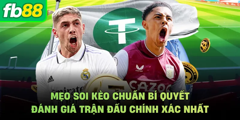Mẹo Soi Kèo Chuẩn Bí Quyết Đánh Giá Trận Đấu Chính Xác Nhất