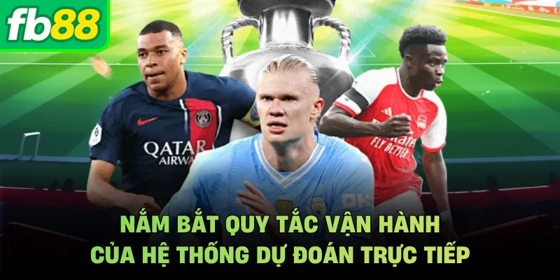 Nắm bắt quy tắc vận hành của hệ thống dự đoán trực tiếp