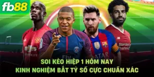 Soi Kèo Hiệp 1 Hôm Nay Kinh Nghiệm Bắt Tỷ Số Cực Chuẩn Xác
