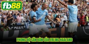 Phong Độ Săn Bàn Của Erling Haaland