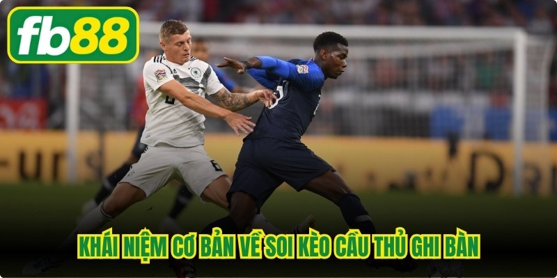 Khái niệm cơ bản về soi kèo cầu thủ ghi bàn