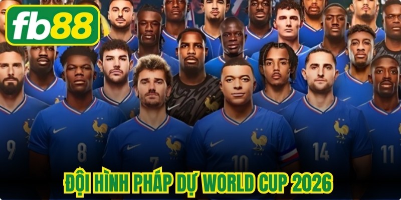 Đội hình Pháp dự World Cup 2026