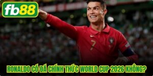 Ronaldo Có Đá Chính Thức World Cup 2026 Không
