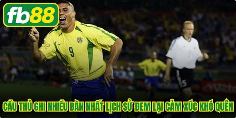 Cầu thủ ghi nhiều bàn nhất lịch sử World Cup đem lại cảm xúc khó quên