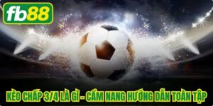 Kèo Chấp 3/4 Là Gì