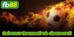 Tài Xỉu Penalty Tính Trong Mấy Trái