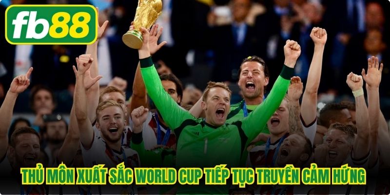 Thủ môn xuất sắc World Cup tiếp tục truyền cảm hứng cho thế hệ trẻ