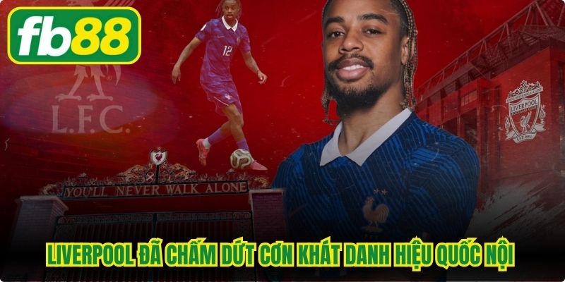 Liverpool đã chấm dứt cơn khát danh hiệu quốc nội kéo dài ba thập kỷ
