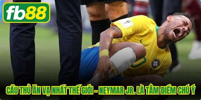Cầu thủ ăn vạ nhất thế giới - Neymar Jr. luôn là tâm điểm chú ý