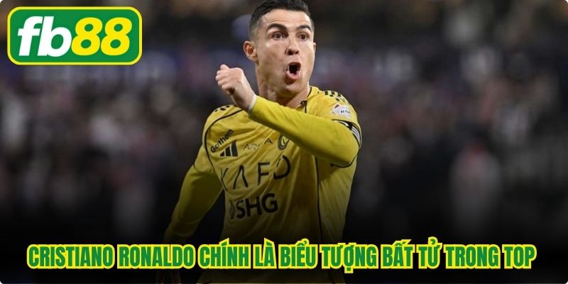 Cristiano Ronaldo chính là biểu tượng bất tử trong top đầu hiện nay
