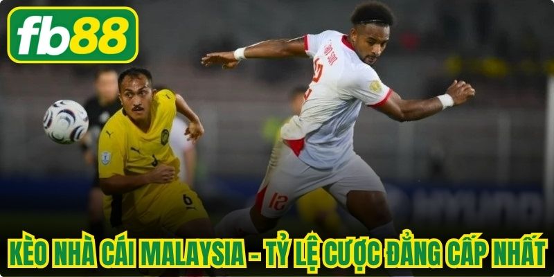 Kèo Nhà Cái Malaysia