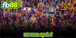 Fan Barca Gọi Là Gì
